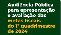 Audiência Pública de Metas Fiscais referentes ao Primeiro Quadrimestre de 2024 acontece nesta quarta-feira (29)