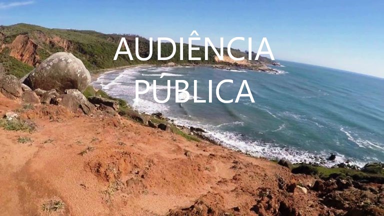 Câmara realiza Audiência Pública para promover ampla discussão sobre o fechamento dos acessos à Praia d'água, de áreas públicas ou de interesse coletivo no município de Imbituba
