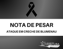 Nota de Pesar - Pela tragédia em creche de Blumenau Nota de Pesar - Pela tragédia em creche de Blumenau