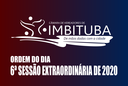 Ordem do Dia da 6ª Sessão Extraordinária de 2020 Ordem do Dia da 6ª Sessão Extraordinária de 2020