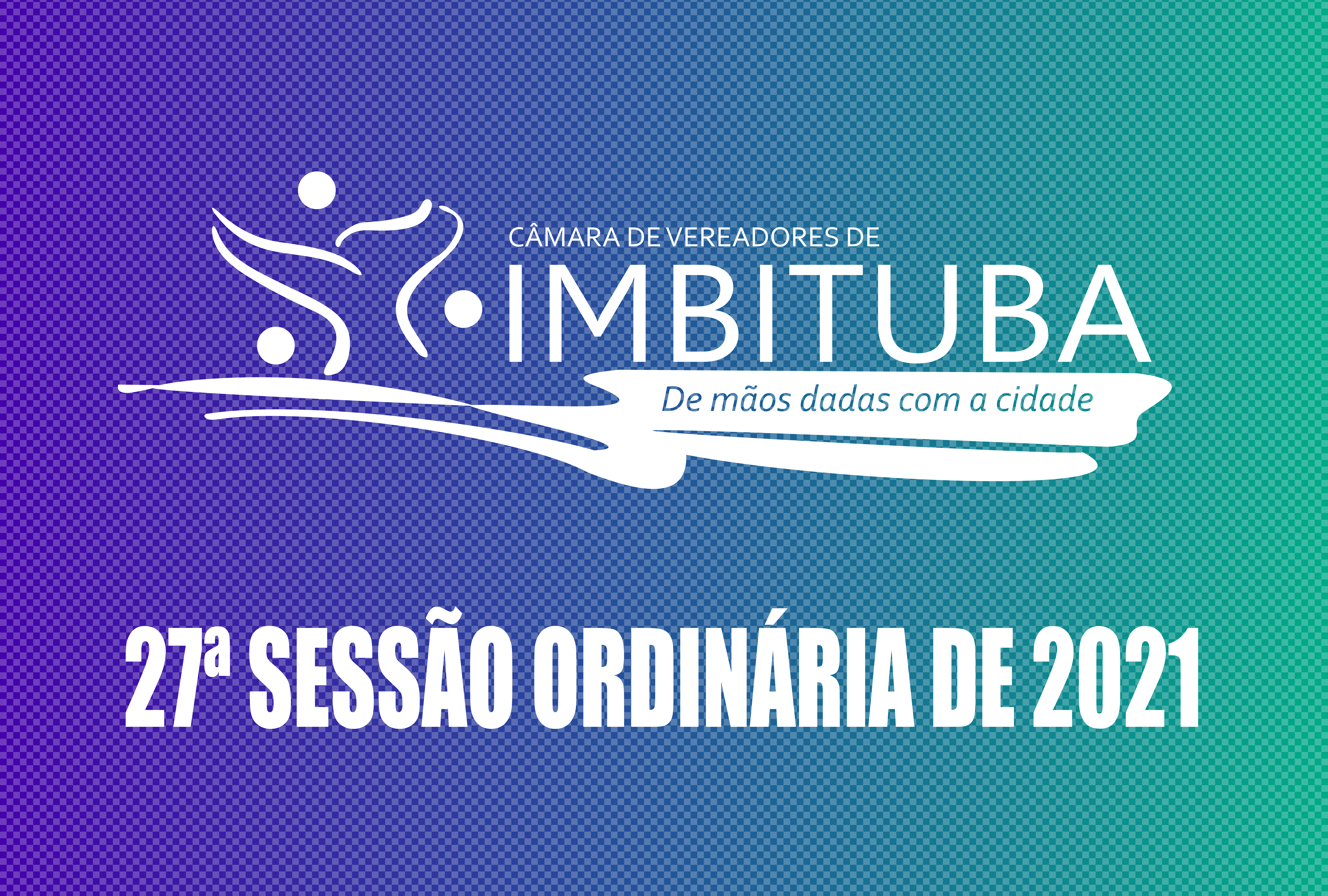 Pauta da 27ª Sessão Ordinária de 2021